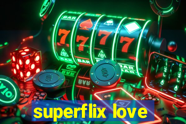 superflix love